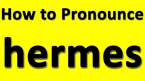 spelt Hermes pronunciation